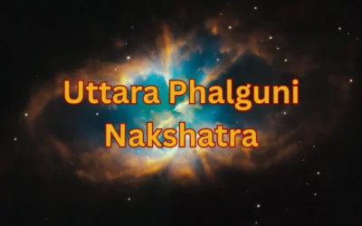 Uttara Phalguni Nakshatra: Characteristics, Padas, Love, Career, Finance and More